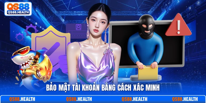 Bảo mật tài khoản bằng cách xác minh