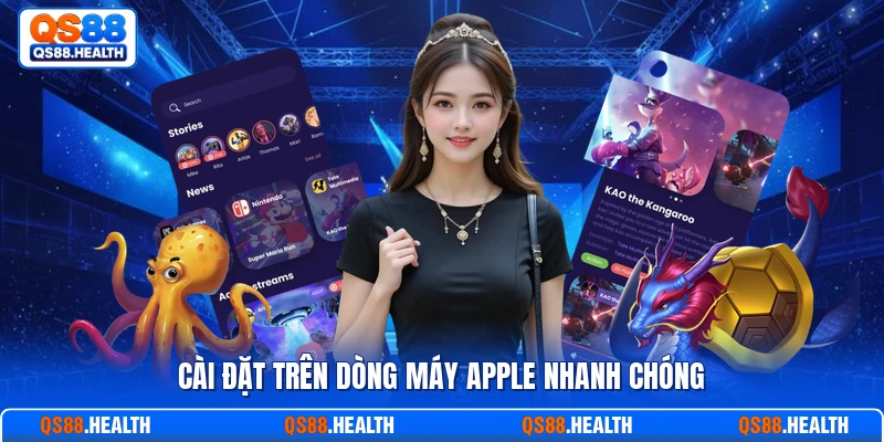 Cài đặt trên dòng máy Apple nhanh chóng